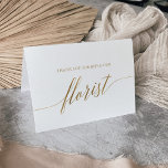 Elegante Gold Calligraphy Florist Danke Karte<br><div class="desc">Diese elegante Goldkalligraphie Florist danke Ihnen Karte ist perfekt für eine einfache Hochzeit. Das neutrale Design besticht durch eine minimalistische Karte,  die mit romantischen und skurrilen Imitaten mit Goldfolien-Typografie dekoriert ist. Bitte beachten Sie: Dieses Design enthält keine echte Goldfolie. Es ist eine hochwertige Grafik,  die wie Goldfolie aussieht.</div>