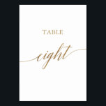 Elegante Gold Calligraphy Table Aight Tischnummer<br><div class="desc">Dieser elegante Goldkalligraphietisch mit acht Tischnummern eignet sich perfekt für eine einfache Hochzeit. Das neutrale Design besticht durch eine minimalistische Karte, die mit romantischen und skurrilen Imitaten mit Goldfolien-Typografie dekoriert ist. Die Karte druckt auf der Vorder- und Rückseite (beidseitig). Andere Tischnummern in der Sammlung werden separat verkauft. Bitte beachten Sie:...</div>