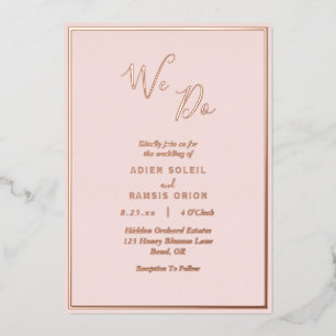 Elegante moderne roségoldene We Do Hochzeit Folieneinladung