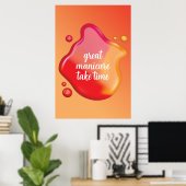 Elegante Nagelkunst - Maniküre braucht Zeit Poster (Heimbüro)