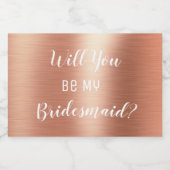 Elegante Rose Gold werden Sie meine Bridesmaid sei Schaumweinetikett (Einzelnes Label)