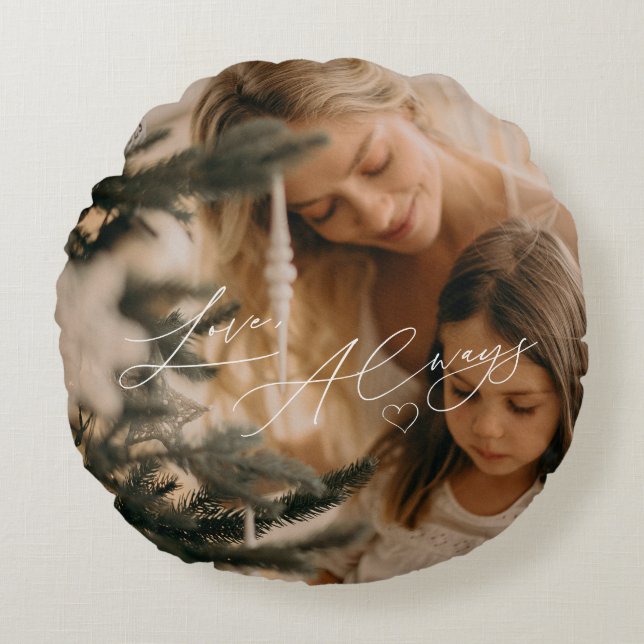 Elegante Script Calligrafy Liebe immer mit Foto Rundes Kissen (Vorderseite)