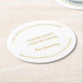 Elegante White Nimm nicht meine Drink-Hochzeitsfei Runder Pappuntersetzer (Angewinkelt)