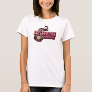 Elegantes COFFEE ZUERST DANN REDEN Stilaussage T-Shirt