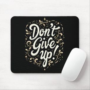 Elegantes florales "Nicht aufgeben!" Motivationsde Mousepad