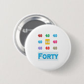 ELEGANTES Geschenk des 40. Fortieth Geburtstages Button (Vorne & Hinten)