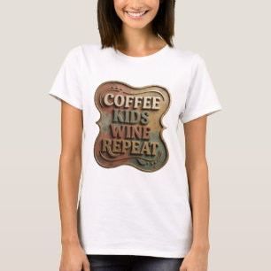 Elegantes Gold KAFFEE KINDER WEIN WIEDERHOLUNG Dru T-Shirt