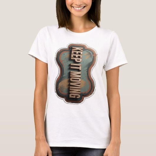 Elegantes Gold KEEP IT MOVING Textdesign T-Shirt (Vorderseite)