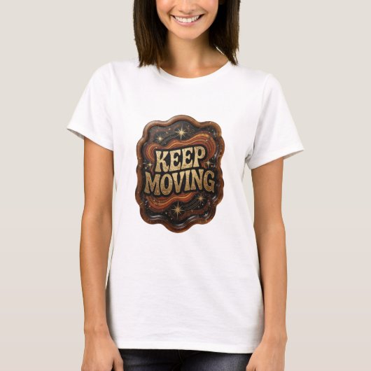 Elegantes Gold KEEP MOVING Textdesign T-Shirt (Vorderseite)