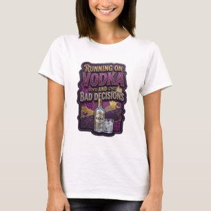 Elegantes Gold LÄUFT AUF WODKA UND SCHLECHTEN ENTS T-Shirt