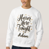 Elegantes Halloween "Horror Hero heute Abend" Sweatshirt (Vorderseite)