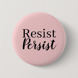 Elegantes, modernes Resist Persist inspirierendes  Button