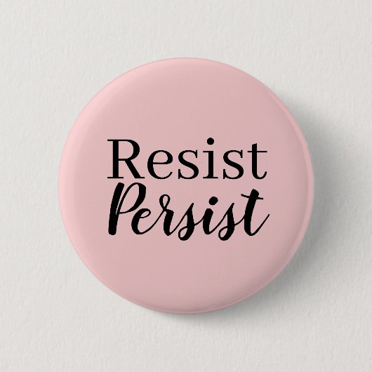 Elegantes, modernes Resist Persist inspirierendes Button (Vorderseite)
