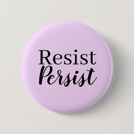 Elegantes, modernes Resist Persist inspirierendes  Button