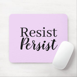 Elegantes, modernes Resist Persist inspirierendes  Mousepad