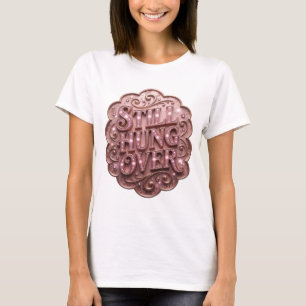 Elegantes Rosa STILL HUNG OVER künstlerisches Moti T-Shirt
