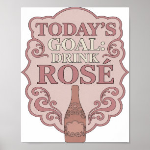 Elegantes Rosa TODAY'S GOAL DRINK ROSE Fettdesign Poster