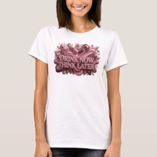 Elegantes rotes TRINKE JETZT, DENKE SPÄTER Wearabl T-Shirt