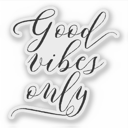 Elegantes Script "Good Vibes Only" Motivierend Aufkleber (Vorderseite)