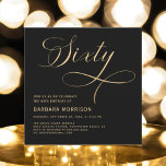 Elegantes Script Sixty Black Gold 60. Geburtstag Einladung<br><div class="desc">Feiern Sie ein bedeutendes Ereignis mit Anmut und Stil. Dieses elegante Script Sixty Black Gold 60. Geburtstag Einladung verfügt über ein raffiniertes schwarz-goldenes Farbschema, das durch eine schöne Schrift ergänzt wird. Diese Einladung, die perfekt zum Gedenken an 60 Jahre des Lebens ist, strahlt Eleganz und Eleganz aus und ist somit...</div>