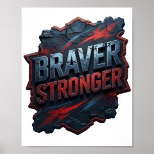 Elegantes Silbernes BRAVER STRONGER Design Poster