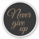 Elegantes Skript gibt nie Motivierend auf Aufkleber (Vorderseite)