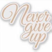 Elegantes Skript gibt nie Motivierend auf Aufkleber (Vorderseite)