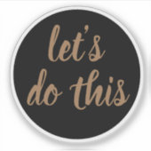 Elegantes Skript machen wir das Motivierend Aufkleber (Vorderseite)