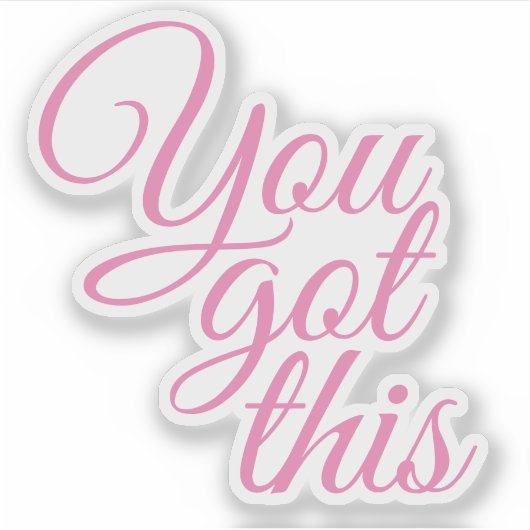 Elegantes Skript Sie haben dieses Motivierend Aufkleber (Vorderseite)