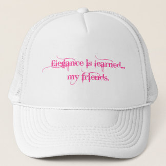 Eleganz ist gelehrt… Meine Freunde Truckerkappe