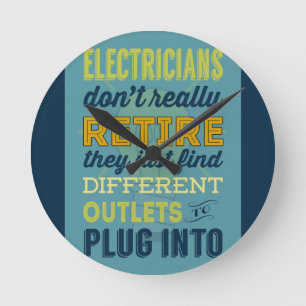 Elektriker gehen nie wirklich in Rente-Humor Runde Wanduhr