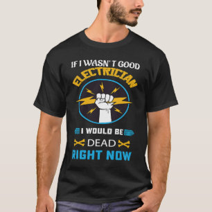 Elektriker Glühbirne Elektrizität Elektroingenieur T-Shirt