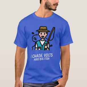 ELEKTRIKER I JAGT VOLT UND GROSSE FISCHE T-Shirt