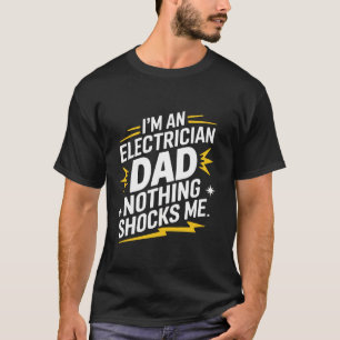 Elektriker Ich Bin Ein Elektriker Vater Nichts Sch T-Shirt