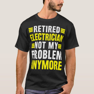 Elektriker im Ruhestand - Lustiger Ruhestand T-Shirt