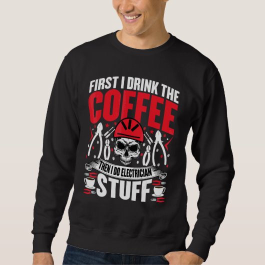 Elektriker Kaffee Elektrizitätstechniker Sweatshirt (Vorderseite)