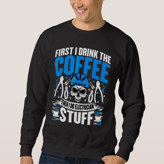 Elektriker Kaffee Elektroarbeiter Sweatshirt (Vorderseite)