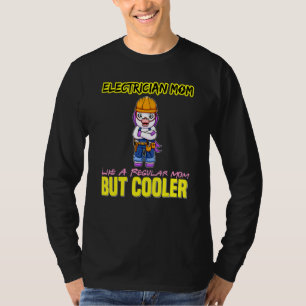 Elektriker-Mama wie eine normale Mama, aber cooler T-Shirt