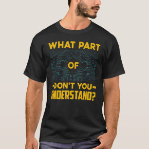 Elektriker, was für ein Teil du nicht verstehst T-Shirt