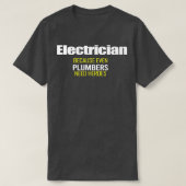 Elektriker, weil selbst Klempner Helden Funn brauc T-Shirt (Design vorne)