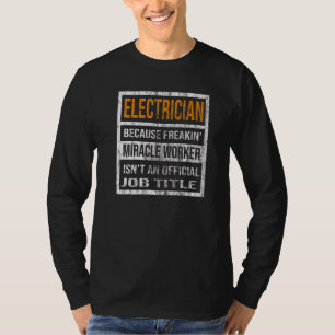 Elektriker, weil Wunder Arbeiter Männer Frauen T-Shirt