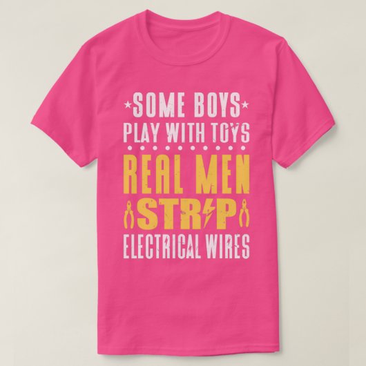 Elektrische Arbeit Real Men Strip Wires Electrical T-Shirt (Design vorne)