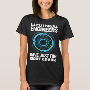 Elektrische Ingenieure haben genau das Richtige fü T-Shirt