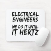 Elektrische Ingenieure tun wir es bis es Hertz Mousepad (Mit Mouse)