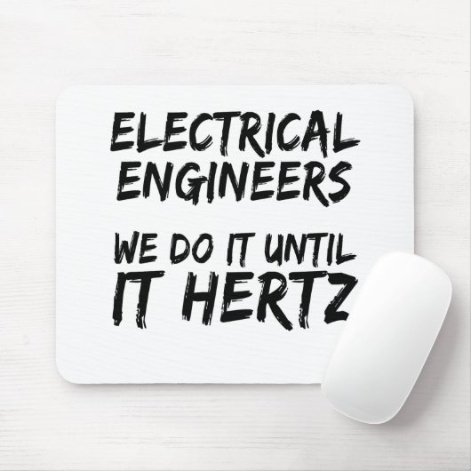 Elektrische Ingenieure tun wir es bis es Hertz Mousepad (Mit Mouse)