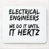 Elektrische Ingenieure tun wir es bis es Hertz Mousepad (Vorne)