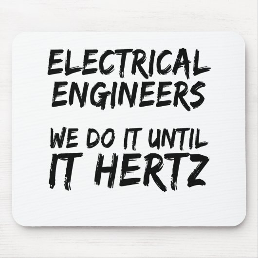 Elektrische Ingenieure tun wir es bis es Hertz Mousepad (Vorne)