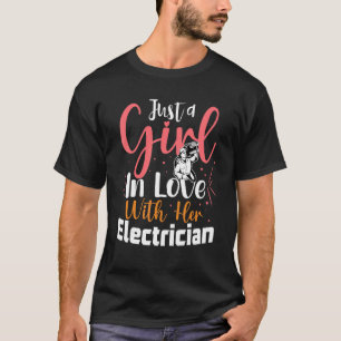Elektrische Lineman nur ein Mädchen in Liebe mit i T-Shirt