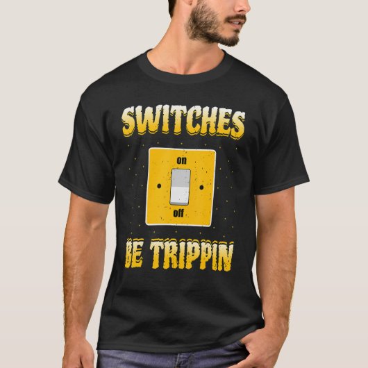 Elektrische Schalter werden Trippin Lineman T-Shirt (Vorderseite)