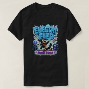 Elektrisierte statische Stimmung Lustig T-Shirt